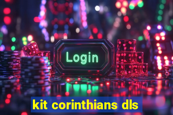 kit corinthians dls